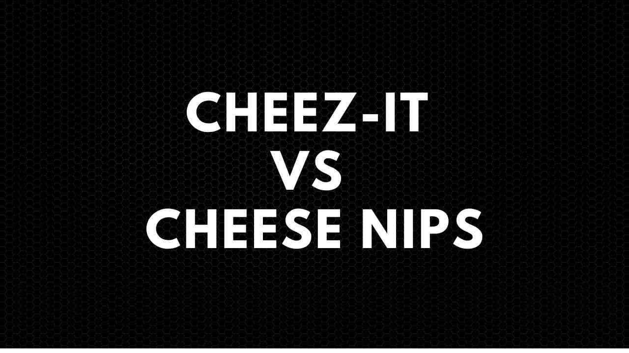 CheezIt vs Cheese Nips Health Guide Net