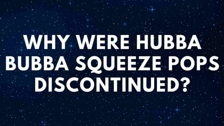why were hubba bubba squeeze pops discontinued