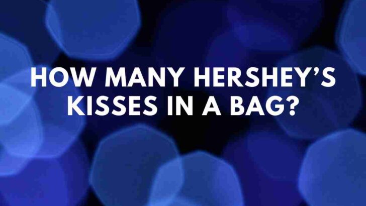 How many Hershey’s Kisses in a bag
