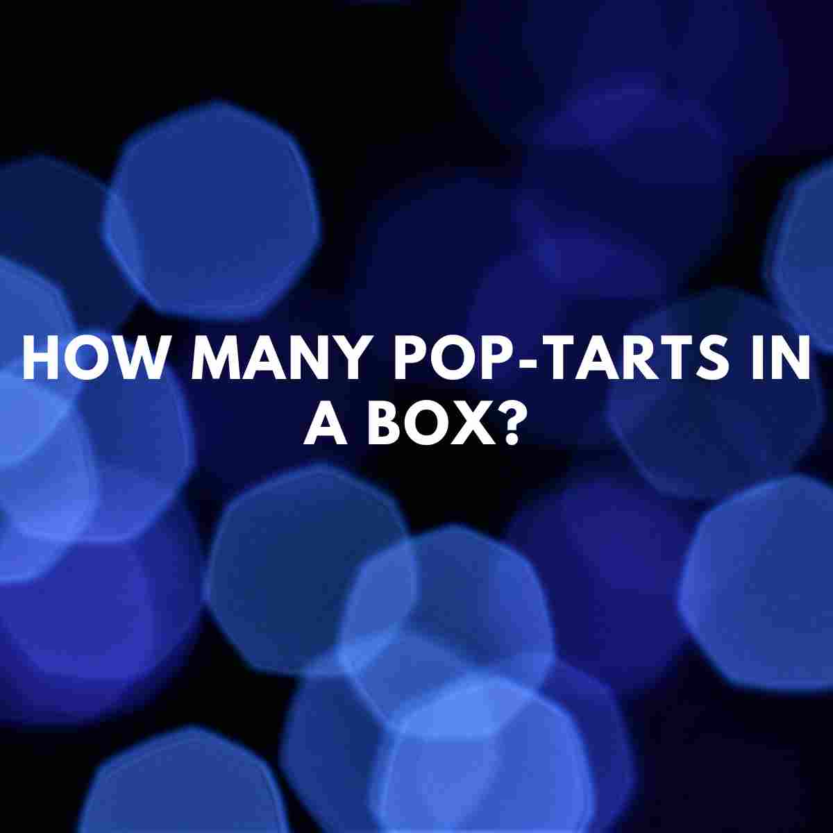 how-many-pop-tarts-in-a-box-health-guide-net