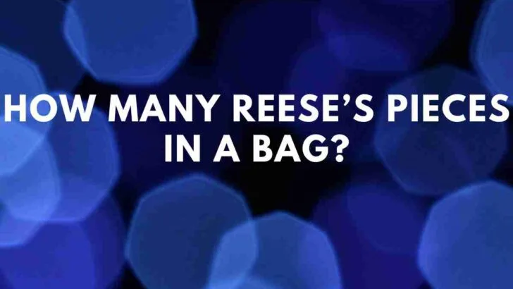How many Reese’s Pieces in a bag